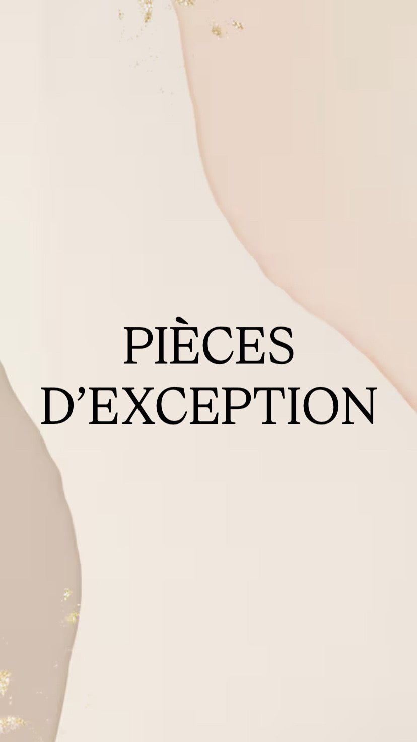 Nos Pièces d’Exception 🌈
