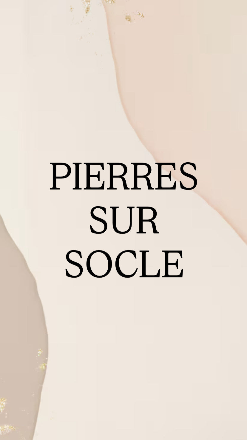Nos Pierres sur socle 🏆